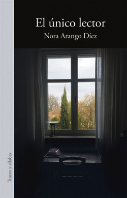 El único lector de Nora Arango Díez