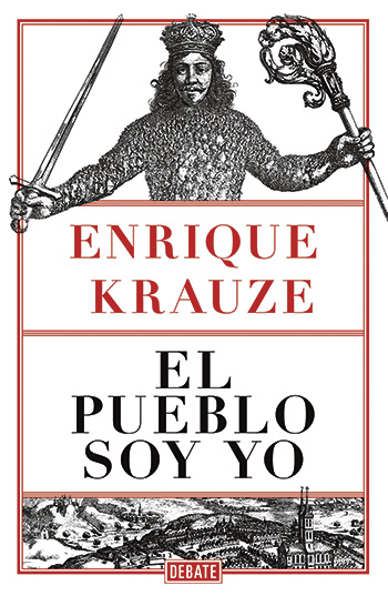 Enrique Krauze en El pueblo soy yo