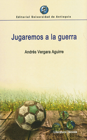 Jugaremos a la guerra - Andrés Vergara