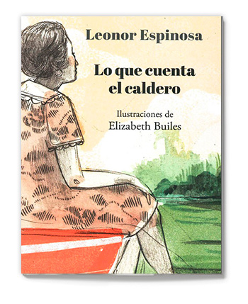 Lo que cuenta el caldero - Leonor Espinosa