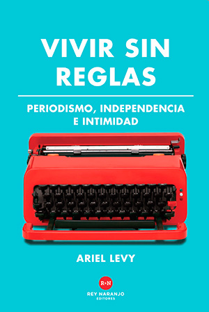 Ariel Levy - Vivir sin reglas